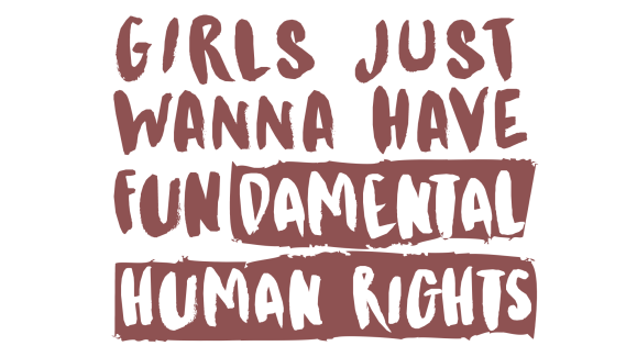 Text "Girls just wanna have fundamental human rights"